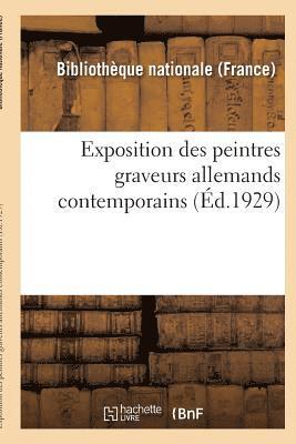 Exposition Des Peintres Graveurs Allemands Contemporains: Paris, Bibliothque Nationale 1