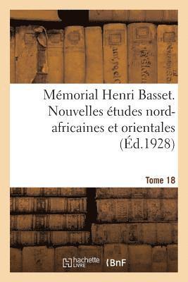 Mémorial Henri Basset. Nouvelles Études Nord-Africaines Et Orientales,