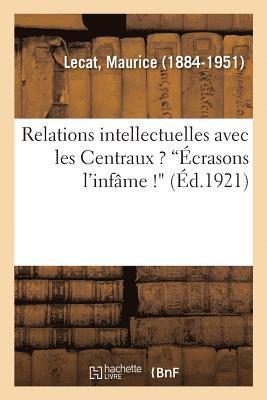 bokomslag Relations Intellectuelles Avec Les Centraux ? crasons l'Infme !