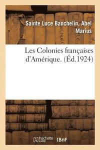 bokomslag Les Colonies Francaises d'Amerique. Saint-Pierre Et Miquelon, Par Pierre Corbin