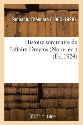 Histoire Sommaire de l'Affaire Dreyfus (Nouv. d.) 1