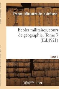 bokomslag Ecoles Militaires, Cours de Géographie. Tome 3