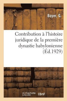 bokomslag Contribution A l'Histoire Juridique de la Premiere Dynastie Babylonienne