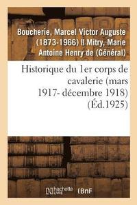 bokomslag Historique Du 1er Corps de Cavalerie (Mars 1917- Dcembre 1918)