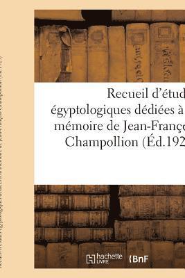 Recueil d'Etudes Egyptologiques Dediees A La Memoire de Jean-Francois Champollion 1