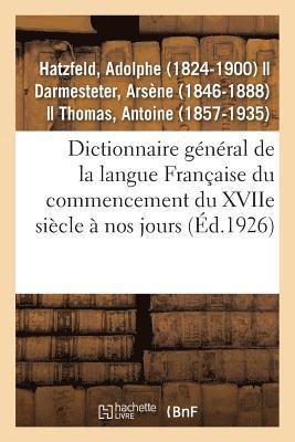 Adolphe Hatzfeld, HATZFELD-A - Dictionnaire Général de la Langue Française Du Commencement Du Xviie Siècle À Nos Jours, Häftad