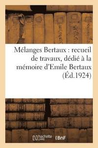 bokomslag Melanges Bertaux: Recueil de Travaux, Dedie A La Memoire d'Emile Bertaux,