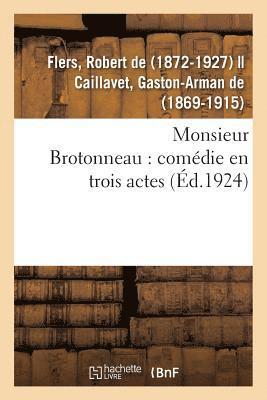 Monsieur Brotonneau: Comdie En Trois Actes 1