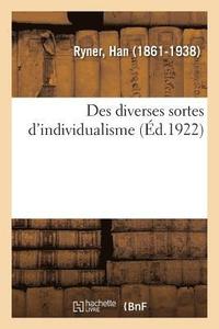 bokomslag Des Diverses Sortes d'Individualisme: Confrence Prononce Le 10 Dcembre 1921