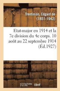 bokomslag Etat-Major En 1914 Et La 7e Division Du 4e Corps. 10 Aot Au 22 Septembre 1914