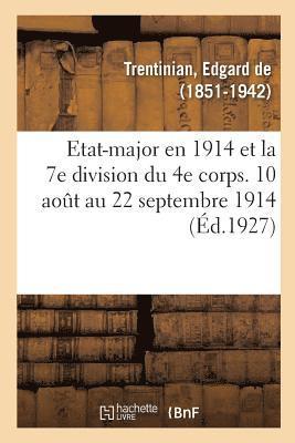 Etat-Major En 1914 Et La 7e Division Du 4e Corps. 10 Aot Au 22 Septembre 1914 1