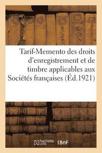 bokomslag Tarif-Memento Des Droits d'Enregistrement Et de Timbre Applicables Aux Societes Francaises