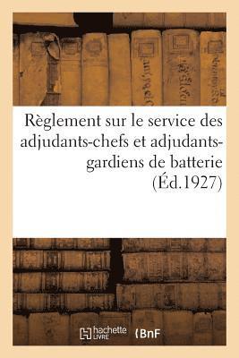 bokomslag Règlement Sur Le Service Des Adjudants-Chefs Et Adjudants-Gardiens de Batterie