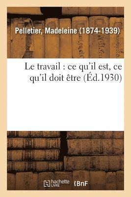 bokomslag Le Travail: CE Qu'il Est, CE Qu'il Doit tre