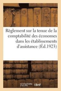 bokomslag Reglement Sur La Tenue de la Comptabilite Des Economes Dans Les Etablissements Publics d'Assistance