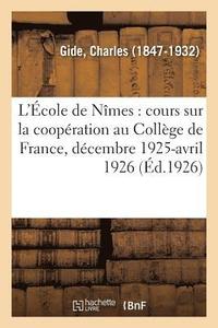 bokomslag L'cole de Nmes: Cours Sur La Coopration Au Collge de France, Dcembre 1925-Avril 1926