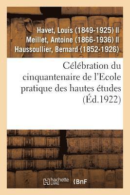 Clbration Du Cinquantenaire de l'Ecole Pratique Des Hautes tudes 1