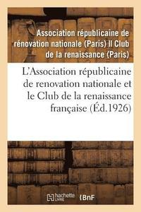bokomslag L'Association Republicaine de Renovation Nationale Et Le Club de la Renaissance Francaise