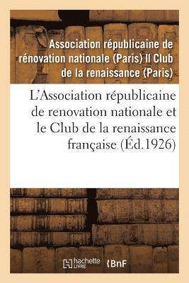 L'Association Republicaine de Renovation Nationale Et Le Club de la Renaissance Francaise 1