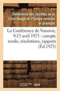 bokomslag La Conférence de Varsovie, 9-13 Avril 1923: Compte Rendu, Résolutions, Rapports