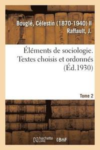 bokomslag lments de Sociologie. Textes Choisis Et Ordonns, Par C. Bougl Et J. Raffault. 2e dition, Revue