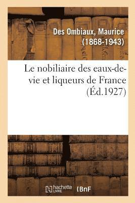 Le nobiliaire des eaux-de-vie et liqueurs de France 1