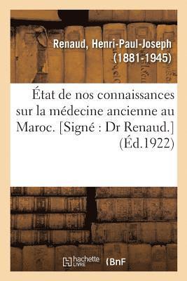 Henri-Paul-Joseph Renaud, RENAUD-H - État de Nos Connaissances Sur La Médecine Ancienne Au Maroc. [Signé Dr Renaud.], Häftad
