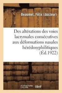 bokomslag Des Alterations Des Voies Lacrymales Consecutives Aux Deformations Nasales Heredosyphilitiques