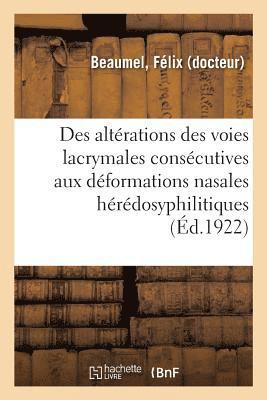 bokomslag Des Alterations Des Voies Lacrymales Consecutives Aux Deformations Nasales Heredosyphilitiques