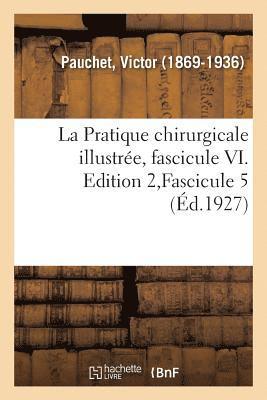 Victor Pauchet - Pratique chirurgicale illustrée, fascicule VI. Edition 2, Fascicule 5, Häftad