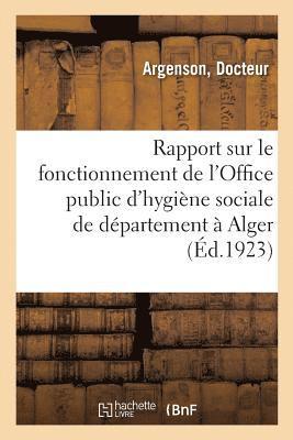 bokomslag Rapport Sur Le Fonctionnement de l'Office Public d'Hygiene Sociale de Departement A Alger