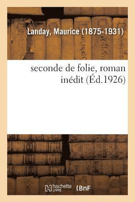 bokomslag Seconde de Folie, Roman Inédit