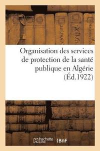 bokomslag Organisation Des Services de Protection de la Sante Publique En Algerie