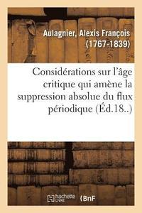 bokomslag Considérations Sur l'Âge Critique Qui Amène La Suppression Absolue Du Flux Périodique