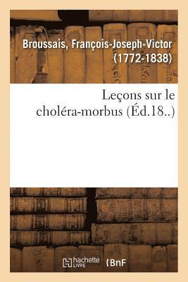 François-Joseph-Victor Broussais, BROUSSAIS-F - Leçons Sur Le Choléra-Morbus, Häftad