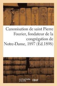 bokomslag Une Annee Benie. Canonisation de Saint Pierre Fourier, Fondateur de la Congregation de Notre-Dame