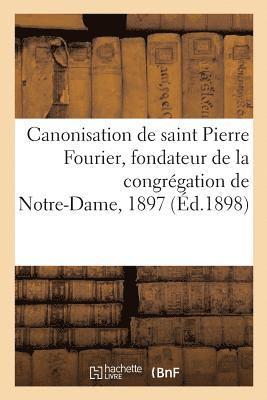 Une Annee Benie. Canonisation de Saint Pierre Fourier, Fondateur de la Congregation de Notre-Dame 1
