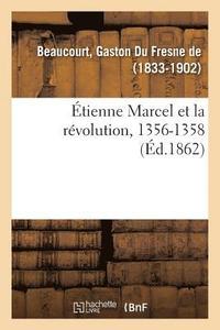 bokomslag tienne Marcel Et La Rvolution, 1356-1358