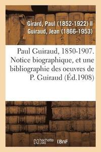 bokomslag Paul Guiraud, 1850-1907. Notice Biographique, Association Des Anciens lves de l'cole Normale