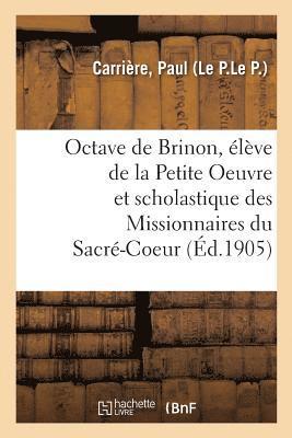 bokomslag Octave de Brinon, Élève de la Petite Oeuvre Et Scholastique Des Missionnaires Du Sacré-Coeur