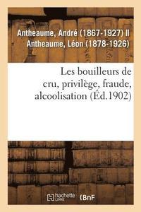 bokomslag Les Bouilleurs de Cru, Privilege, Fraude, Alcoolisation