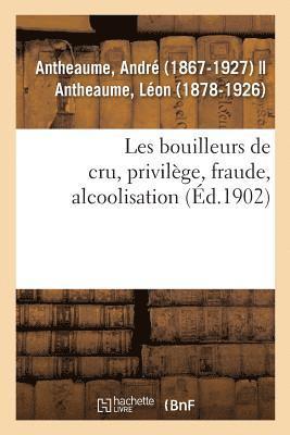 bokomslag Les Bouilleurs de Cru, Privilge, Fraude, Alcoolisation
