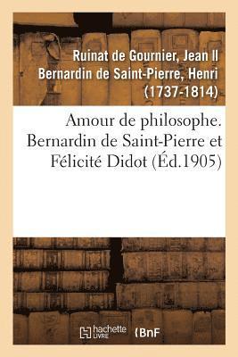 Amour de Philosophe. Bernardin de Saint-Pierre Et Felicite Didot 1