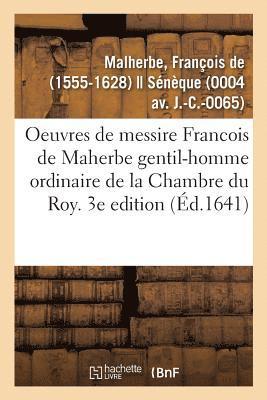 bokomslag Les Oeuvres de Messire Francois de Maherbe Gentil-Homme Ordinaire de la Chambre Du Roy. 3e Edition