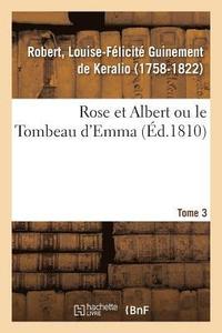 bokomslag Rose Et Albert Ou Le Tombeau d'Emma. Tome 3