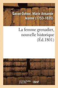 bokomslag La femme grenadier, nouvelle historique
