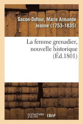 bokomslag La femme grenadier, nouvelle historique
