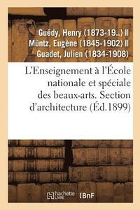 bokomslag L'Enseignement  l'cole Nationale Et Spciale Des Beaux-Arts. Section d'Architecture. Admission