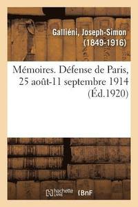 bokomslag Mmoires. Dfense de Paris, 25 Aot-11 Septembre 1914