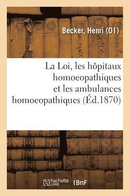 La Loi, Les Hopitaux Homoeopathiques Et Les Ambulances Homoeopathiques A Paris, En France 1